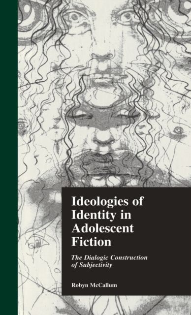 Ideologies of Identity in Adolescent Fiction : The Dialogic Construction of Subjectivity