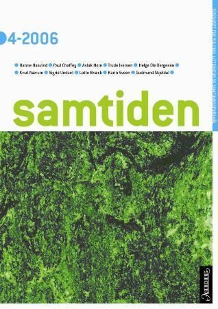 Samtiden. Hefte 4-2006 : tidsskrift for politikk, litteratur og samfunnsspørsmål