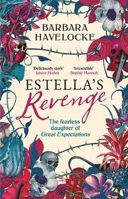 Estella's Revenge : A captivating, dark retelling of Great Expectations - this year's must-read!