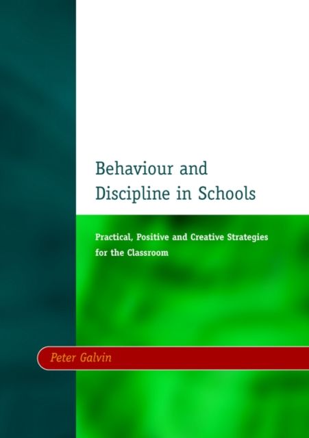Behaviour & Discipline in Schools, Two : Practical, Positive & Creative Strategies for the Class