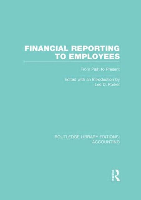 Financial Reporting to Employees (RLE Accounting) : From Past to Present