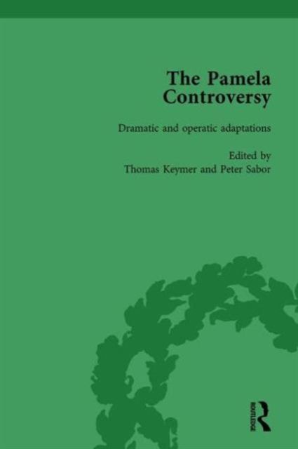 The Pamela Controversy Vol 6 : Criticisms and Adaptations of Samuel Richardson's Pamela, 1740-1750