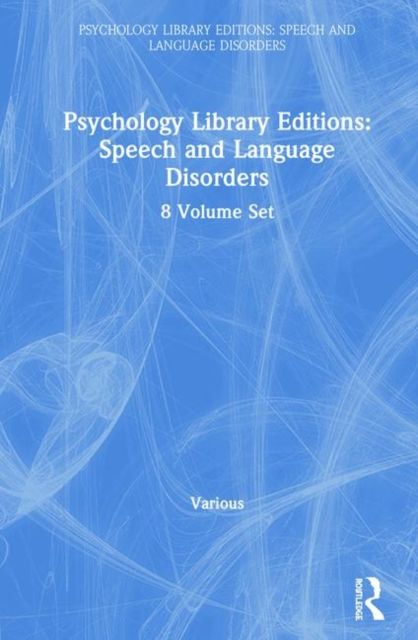 Psychology Library Editions: Speech and Language Disorders : 8 Volume Set