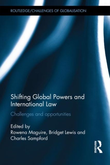 Shifting Global Powers and International Law : Challenges and Opportunities