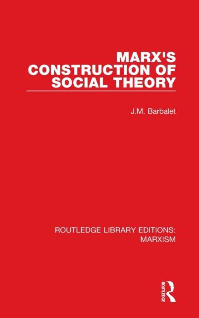 Marx's Construction of Social Theory (RLE Marxism)