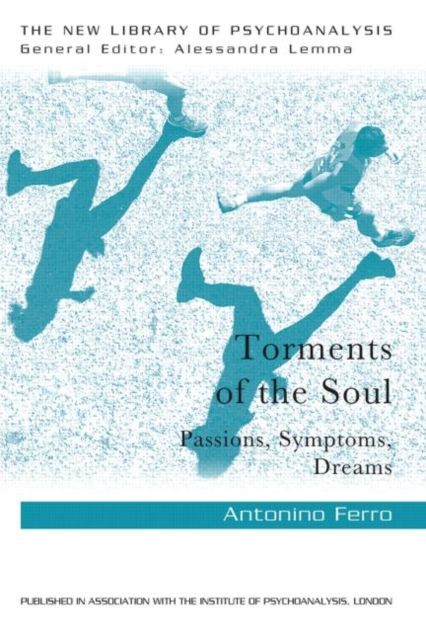 Torments of the Soul : Psychoanalytic transformations in dreaming and narration