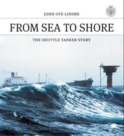 From sea to shore : the shuttle tanker story