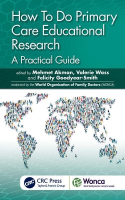 How To Do Primary Care Educational Research : A Practical Guide