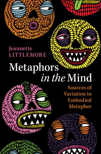 Metaphors in the Mind : Sources of Variation in Embodied Metaphor