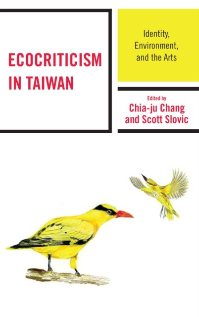 Ecocriticism in Taiwan : Identity, Environment, and the Arts
