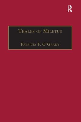 Thales of Miletus : The Beginnings of Western Science and Philosophy