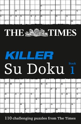 The Times Killer Su Doku Book 1 : 110 Challenging Puzzles from the Times
