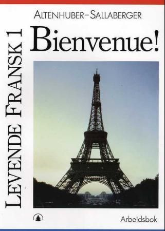 Levende fransk. 1. Bienvenue! : arbeidsbok
