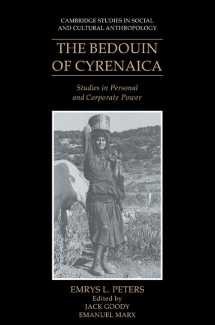 The Bedouin of Cyrenaica : Studies in Personal and Corporate Power