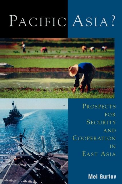 Pacific Asia? : Prospects for Security and Cooperation in East Asia