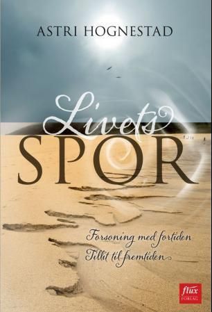 Livets spor : forsoning med fortiden, tillit til fremtiden
