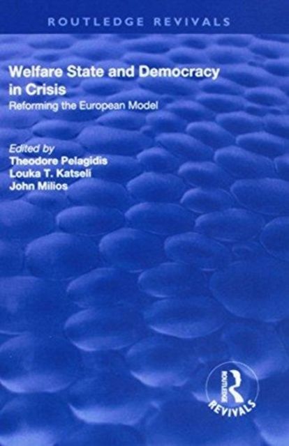 Welfare State and Democracy in Crisis : Reforming the European Model