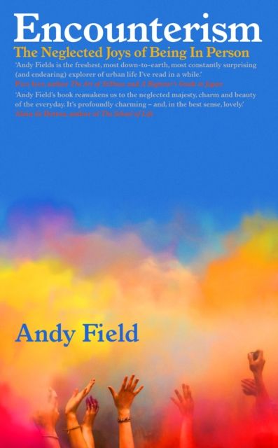 Encounterism : Finding Joy and Wonder in Real Life