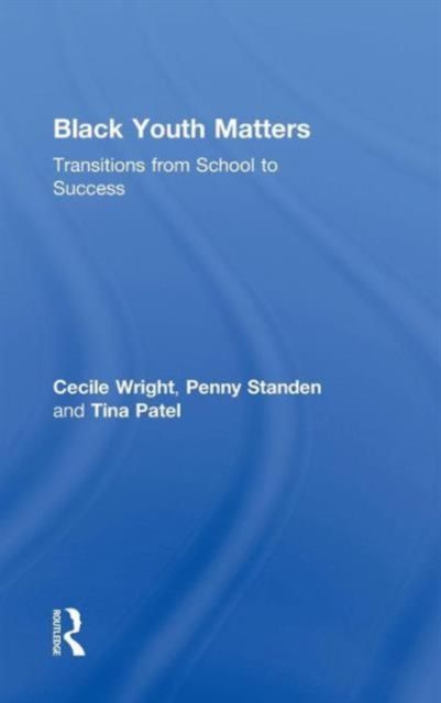 Black Youth Matters : Transitions from School to Success
