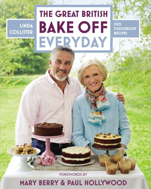 Great British Bake Off: Everyday : Over 100 Foolproof Bakes