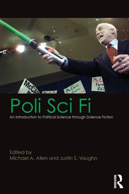 Poli Sci Fi : An Introduction to Political Science through Science Fiction