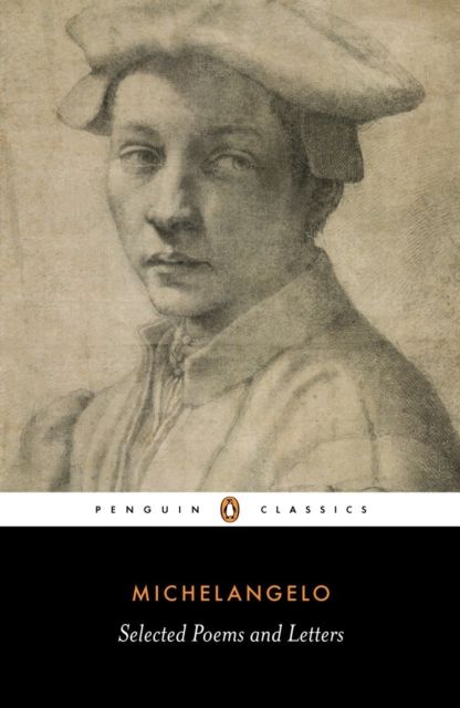Poems and Letters : Selections, with the 1550 Vasari Life