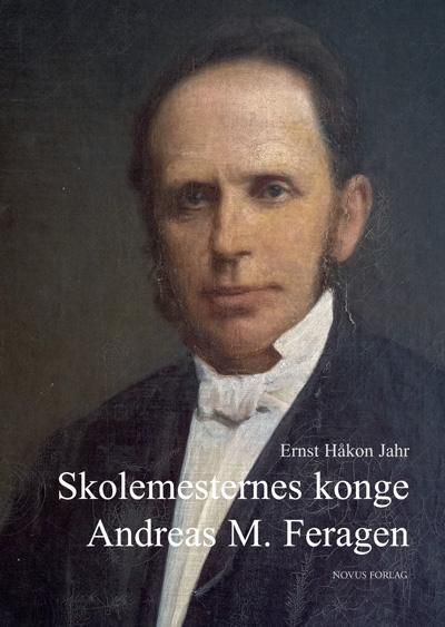 Skolemesternes konge : Andreas M. Feragen