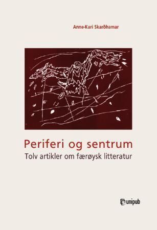 Forsidebilde av Periferi og sentrum : tolv artikler om færøysk litteratur