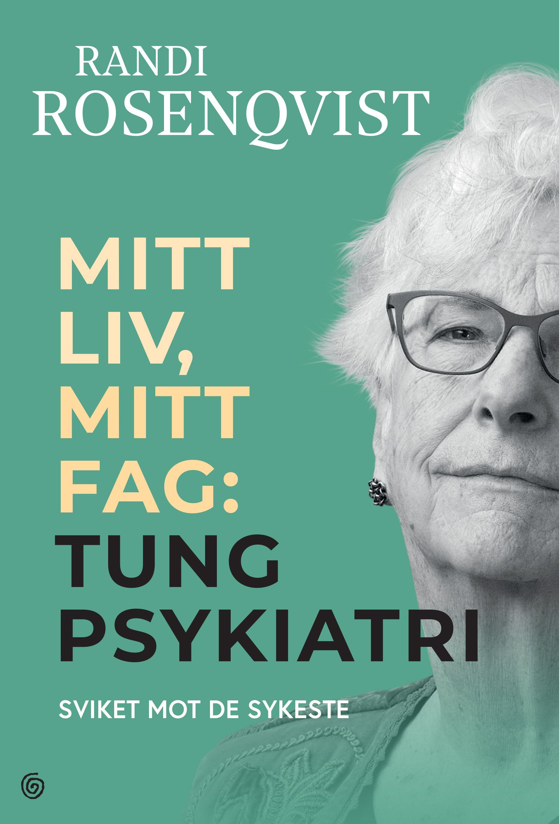 Mitt liv, mitt fag : sviket mot de sykeste