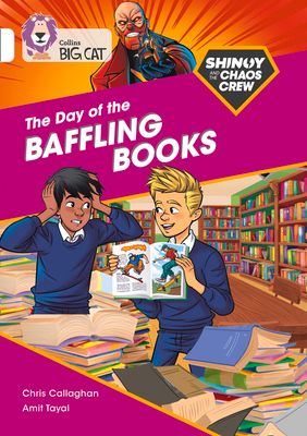 Shinoy and the Chaos Crew: The Day of the Baffling Books : Band 10/White