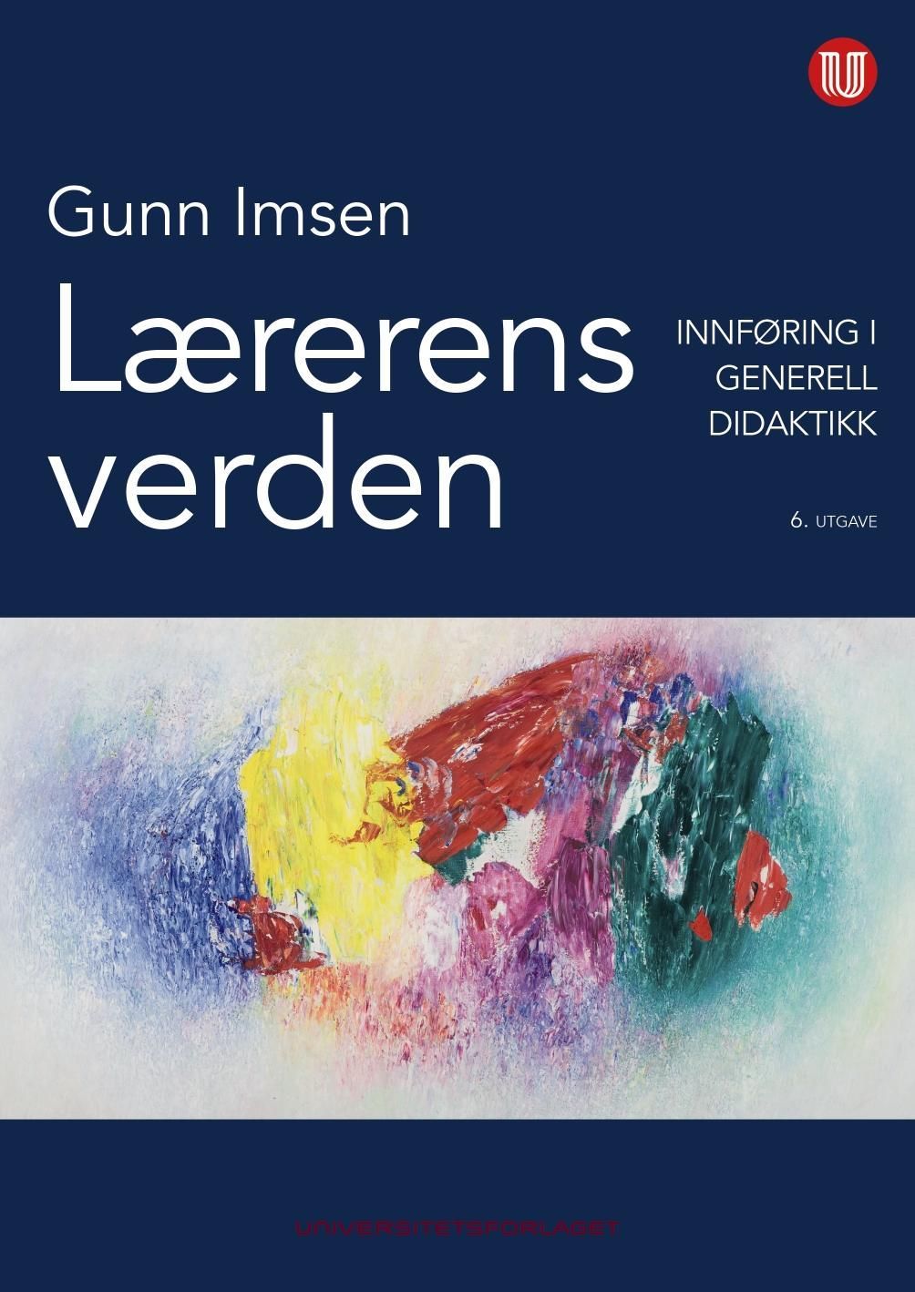 Lærerens verden : innføring i generell didaktikk