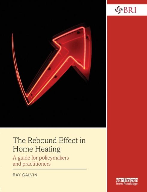 The Rebound Effect in Home Heating : A guide for policymakers and practitioners