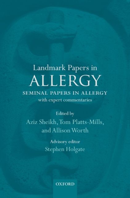 Landmark Papers in Allergy : Seminal Papers in Allergy with Expert Commentaries