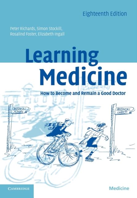 Learning Medicine : How to Become and Remain a Good Doctor