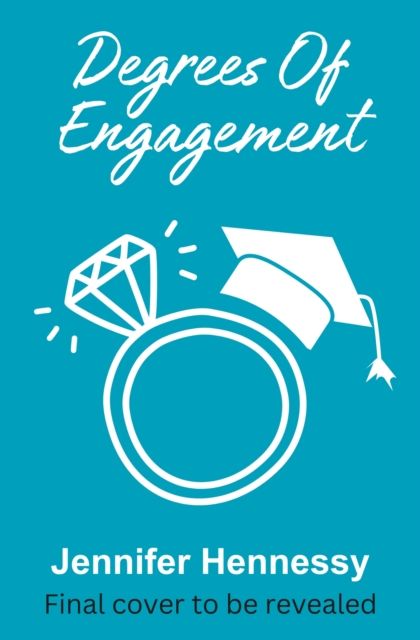 Degrees of Engagement : A smart and sexy fake engagement rom-com - the perfect escapist read!