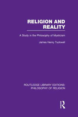 Religion and Reality : A Study in the Philosophy of Mysticism
