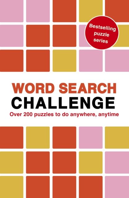 Word Search Challenge : 100 Puzzles to do anywhere, anytime