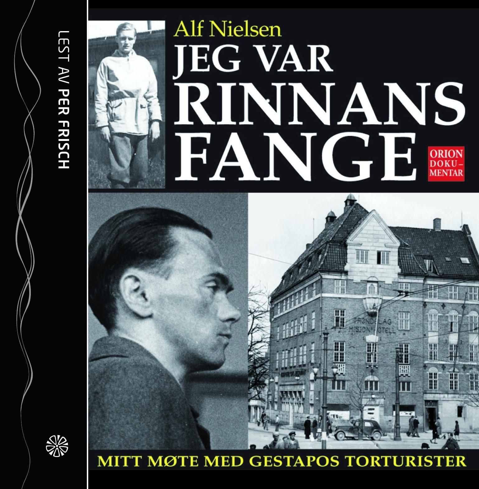 Jeg var Rinnans fange : mitt møte med Gestapos torturister