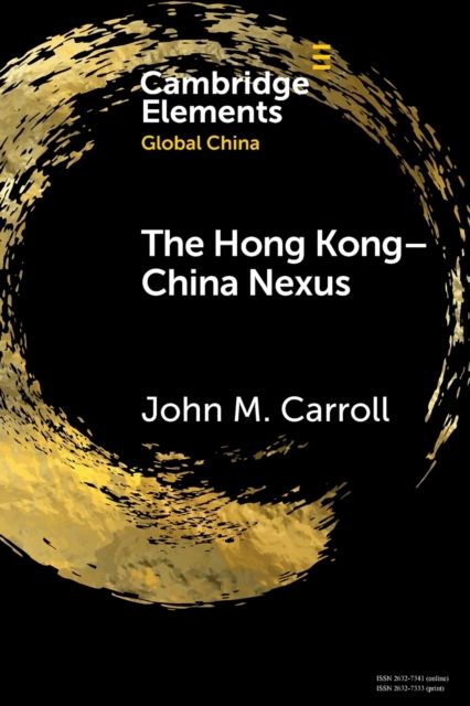 The Hong Kong-China Nexus : A Brief History