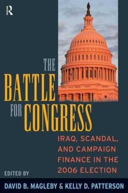 Battle for Congress : Iraq, Scandal, and Campaign Finance in the 2006 Election
