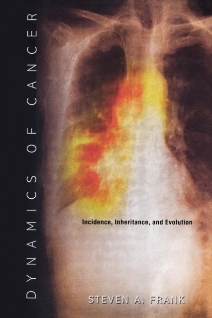 Dynamics of Cancer : Incidence, Inheritance, and Evolution