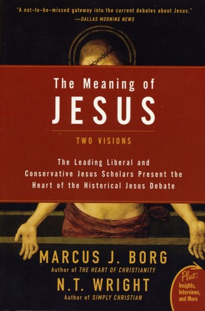 The Meaning of Jesus : Two Visions