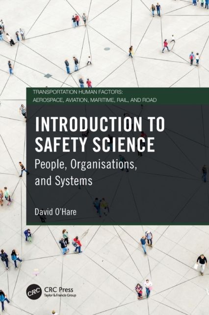 Introduction to Safety Science : People, Organisations, and Systems