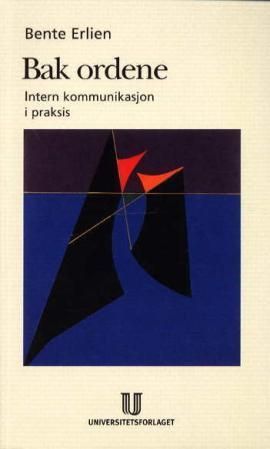 Bak ordene : internkommunikasjon i praksis