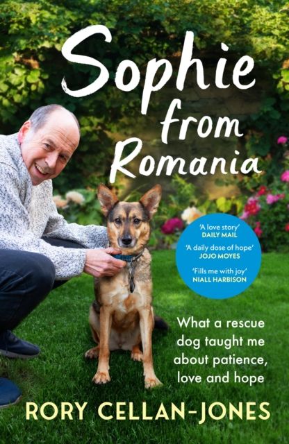 Sophie From Romania : What a rescue dog taught me about patience, love and hope