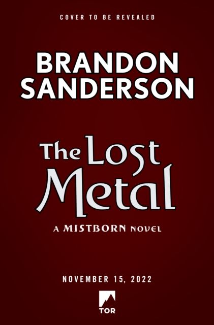 The Lost Metal : A Mistborn Novel