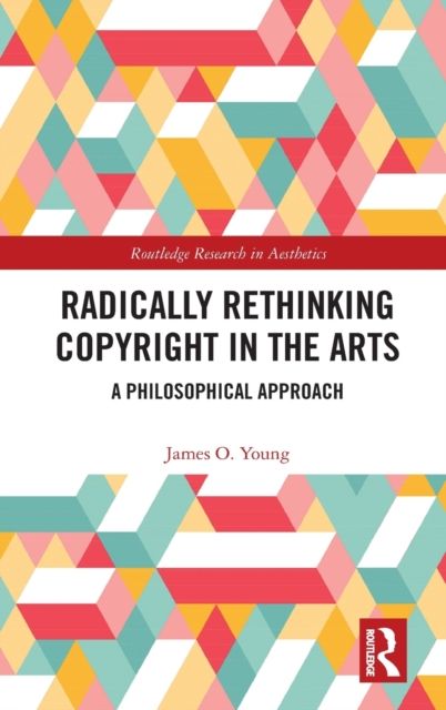 Radically Rethinking Copyright in the Arts : A Philosophical Approach