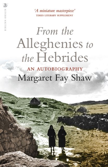 From the Alleghenies to the Hebrides : An Autobiography