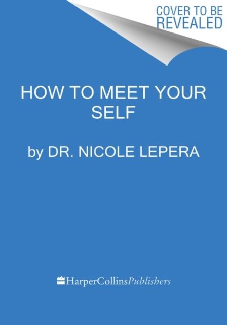 How to meet your self : the workbook for self-discovery