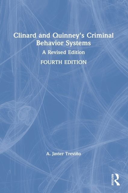 Clinard and Quinney's Criminal Behavior Systems : A Revised Edition